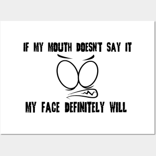 Funny Sarcastic Shirts If My Mouth Doesn't Say It My Face Definitely Will Shirts With Sayings Funny Quotes Posters and Art